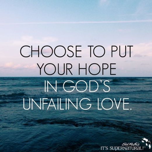 Choose to put your hope in God's unfailing love